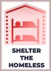 Shelter the homeless