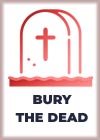 Bury the dead