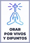 Orar por vivos y difuntos